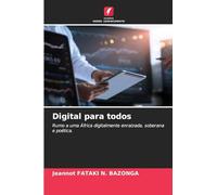 Digital para todos: Rumo a uma África digitalmente enraizada, soberana e poética.