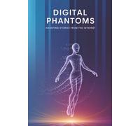 Digital Phantoms: Haunting Stories from the Internet