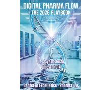 Digital Pharma Flow: The 2026 Playbook (Center of Excellence - Pharma 4.0)