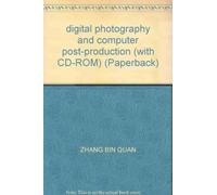 digital photography and computer post-production (with CD-ROM) (Paperback)