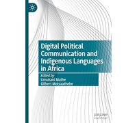 Digital Political Communication and Indigenous Languages in Africa