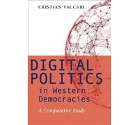 [(Digital Politics in Western Democracies: A Comparative Study)] [Author: Cristian Vaccari] published on (December, 2013)