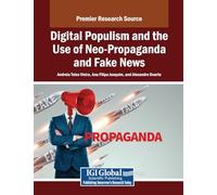 Digital Populism and the Use of Neo-propaganda and Fake News