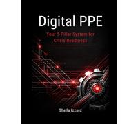 Digital PPE: Your 5-Pillar System for Crisis Readiness: A Complete Guide to Staying Connected, Powered, and Protected When Systems Fail (The GearQwest Readiness Series)