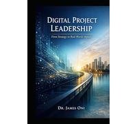 Digital Project Leadership- From Strategy to Real-World Impact