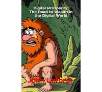 Digital Prosperity: The Road to Wealth in the Digital World