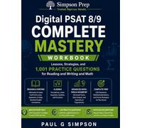 Digital PSAT 8/9 Complete Mastery Workbook: Lessons, Strategies, and 1,001 Practice Questions for Reading and Writing and Math (Best SAT Prep ... Practice for the Digital SAT and PSAT)