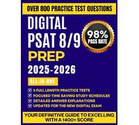 DIGITAL PSAT 8/9 PREP 2025-2026: 5 Full-Length Practice Tests, Content Review, Strategies and Study Guide (Complete Digital PSAT Success Guides)