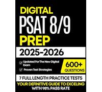 Digital PSAT 8/9 Prep 2025-2026: Complete Study Guide with 7 Full-Length Practice Tests, Adaptive Test Strategies, and Expert Explanations for Test Success