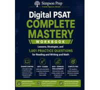 Digital PSAT Complete Mastery Workbook: Lessons, Strategies, and 1,001 Practice Questions for Reading and Writing and Math (Best SAT Prep Workbooks: ... Practice for the Digital SAT and PSAT)