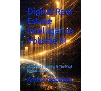 Digital Real Estate Intelligence Volume III: AI, Global Branding & The Next Digital Land Rush