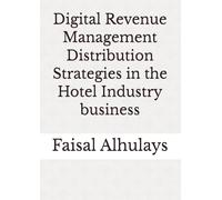 Digital Revenue Management Distribution Strategies in the Hotel Industry business