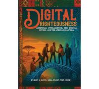 Digital Righteousness: Artificial Intelligence, the Digital Divide, and the African Diaspora