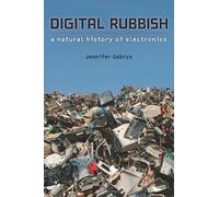 Digital Rubbish: A Natural History of Electronics by Jennifer Gabrys (2013-04-26)