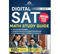Digital SAT Math Study Guide: The complete program to improve your time management and confidently tackle the Math section, turning your preparation into tangible results step by step.
