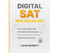 DIGITAL SAT MATHS PRACTICE TESTS: 6 Adaptive Practice Tests, 500+ Questions, Step-by-Step Solutions & Complete Math Review (DIGITAL SAT MATH PREP)