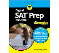 Digital SAT Prep 2025/2026 For Dummies: Book + 4 Practice Tests + Flashcards Online (Digital SAT Prep for Dummies)