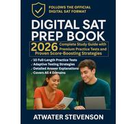 Digital SAT Prep Book 2026: Complete Study Guide with Premium Practice Tests and Proven Score-Boosting Strategies