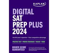 Digital SAT Prep Plus 2024: Prep Book, 1 Realistic Full Length Practice Test, 700+ Practice Questions (Kaplan Test Prep)
