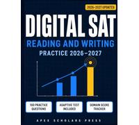 Digital SAT Reading and Writing Practice 2026-2027: 100 Passage-Based Practice Questions with Answer Explanations Full-Length Adaptive Test with ... Your Score (Apex Scholars Exam Prep Series)