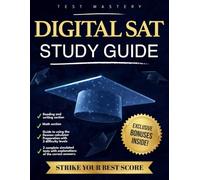 Digital SAT: Strike Your Best Score: The Ultimate Prep Book for the New Digital SAT | Full-Length Practice Tests + Proven Strategies + Step-by-Step Lessons