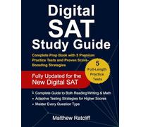 Digital SAT Study Guide: Complete Prep Book with 5 Premium Practice Tests and Proven Score-Boosting Strategies