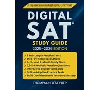 Digital SAT Study Guide: Comprehensive Prep Book with 8 Full-Length Practice Tests, Proven Strategies, Printable Flashcards and Step-by-Step Explanations to Ace the College Exam