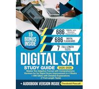 Digital SAT Study Guide: Master the Adaptive Format with Comprehensive Reviews for for Rapid Score Improvement in 4 Weeks + 686 Q&As with Detailed Explanations (7 Full-Length Tests)