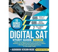 Digital SAT Study Guide: Master the Adaptive Format with Comprehensive Reviews for for Rapid Score Improvement in 4 Weeks + 686 Q&As with Detailed Explanations (7 Full-Length Tests)