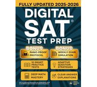 Digital Sat Test Prep: Crush The Exam With Laser-Focused Mini-Lessons and 10 Smart Practice Tests | Score Higher Sooner, Secure Bigger Scholarships, and Unlock Elite College Doors Worldwide + Bonuses