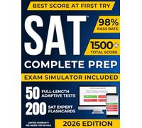 Digital SAT Test Prep: The Most Complete Study Guide Including our Advanced Exam Simulator Platform, 50 Full-Length Practice Tests, and 200 Flashcards to Master the SAT and Achieve Your Best Score