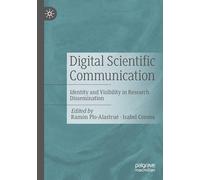 Digital Scientific Communication: Identity and Visibility in Research Dissemination