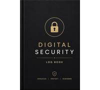 Digital Security Log Book: Securely Store Passwords, Recovery Information, 2FA Details, Wi-Fi Access, and Important Online Accounts in One Organized Place