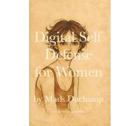 Digital Self Defense for Women: 3 (Autonomy)