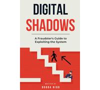 Digital Shadows: A Fraudster's Guide to Exploiting the System