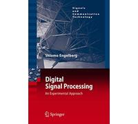 Digital Signal Processing: An Experimental Approach (Signals and Communication Technology)
