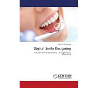Digital Smile Designing: Precision-Driven Aesthetics Through Digital Innovation