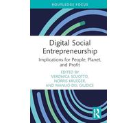 Digital Social Entrepreneurship: Implications for People, Planet, and Profit (Routledge Focus on Business and Management)