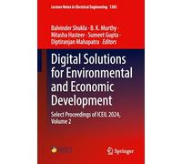 Digital Solutions for Environmental and Economic Development: Select Proceedings of ICEIL 2024, Volume 2: 1385 (Lecture Notes in Electrical Engineering, 1385)
