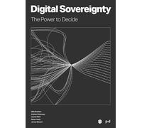 Digital Sovereignty: The Power to Decide