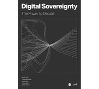 Digital Sovereignty: The Power to Decide (Perspectives)
