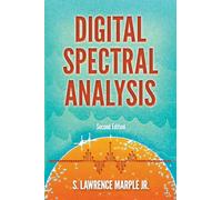 Digital Spectral Analysis with Applications: Second Edition: Second Edition (Dover Books on Electrical Engineering)