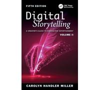 Digital Storytelling: A Creator's Guide to Interactive Entertainment, Volume II: 2