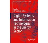 Digital Systems and Information Technologies in the Energy Sector: 1244 (Lecture Notes in Networks and Systems)