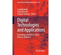 Digital Technologies and Applications: Proceedings of ICDTA'25, Ifrane, Morocco. Volume 4: 1642 (Lecture Notes in Networks and Systems, 1642)
