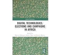 Digital Technologies, Elections and Campaigns in Africa (African Governance)