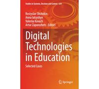 Digital Technologies in Education: Selected Cases (Studies in Systems, Decision and Control)