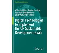 Digital Technologies to Implement the UN Sustainable Development Goals