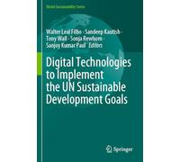 Digital Technologies to Implement the UN Sustainable Development Goals (World Sustainability Series)