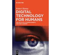 Digital Technology for Humans: The Myth of AI, Human Dignity, and Neo-Luddism